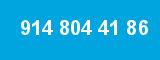 914 804 41 86